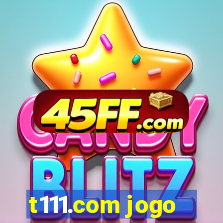 t111.com jogo